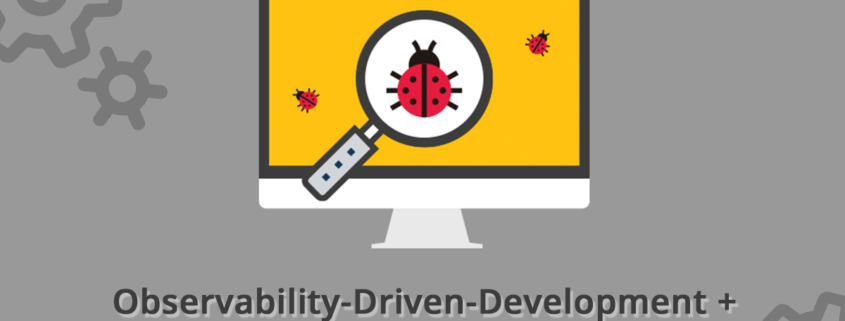 Observability-Driven-Development + Testing-in-Production