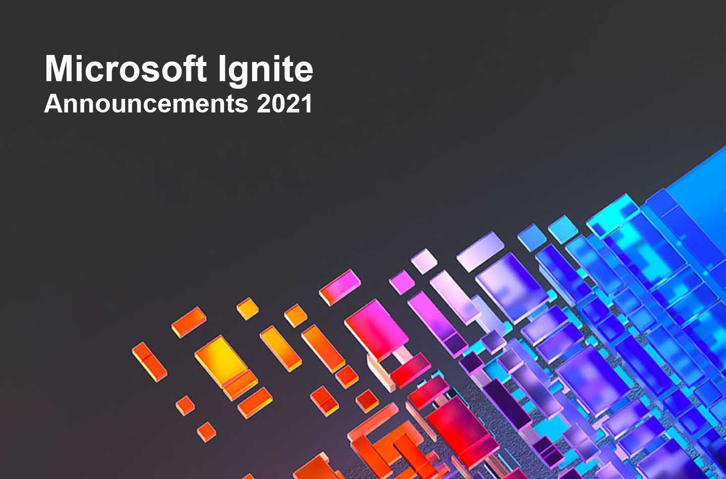 Microsoft-Ignite-Announcements-2021 Microsoft Ignite Announcements 2021