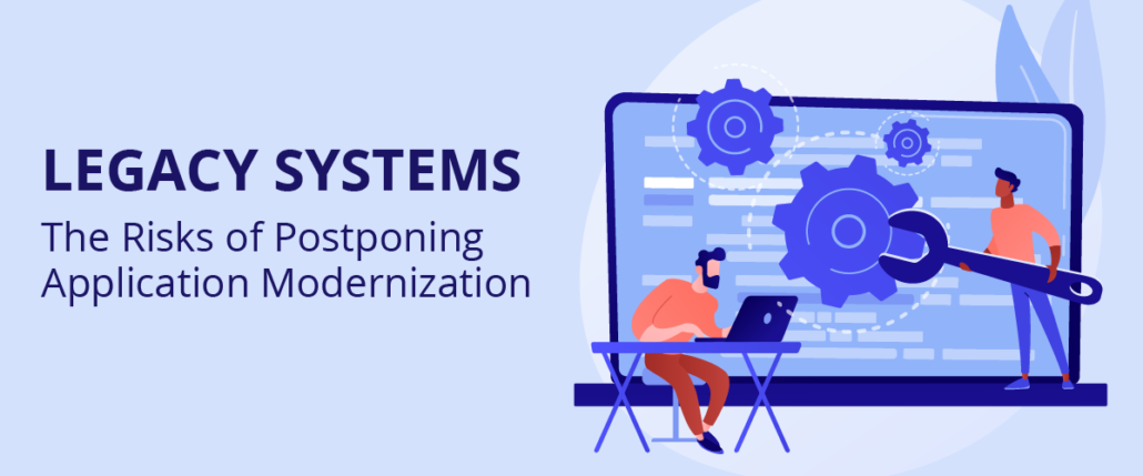 LegacyApps_Risks-of-Postponing-Application-Modernization-1030x429 Legacy Systems: The Risks of Postponing Application Modernization